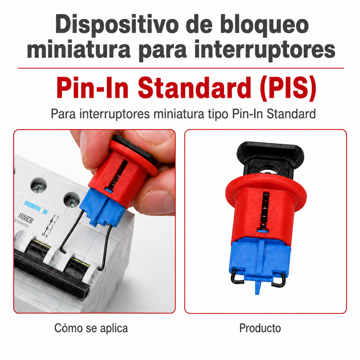 Dispositivo de bloqueo miniatura para interruptores Pin-In Standard (PIS): cómo se aplica y producto.