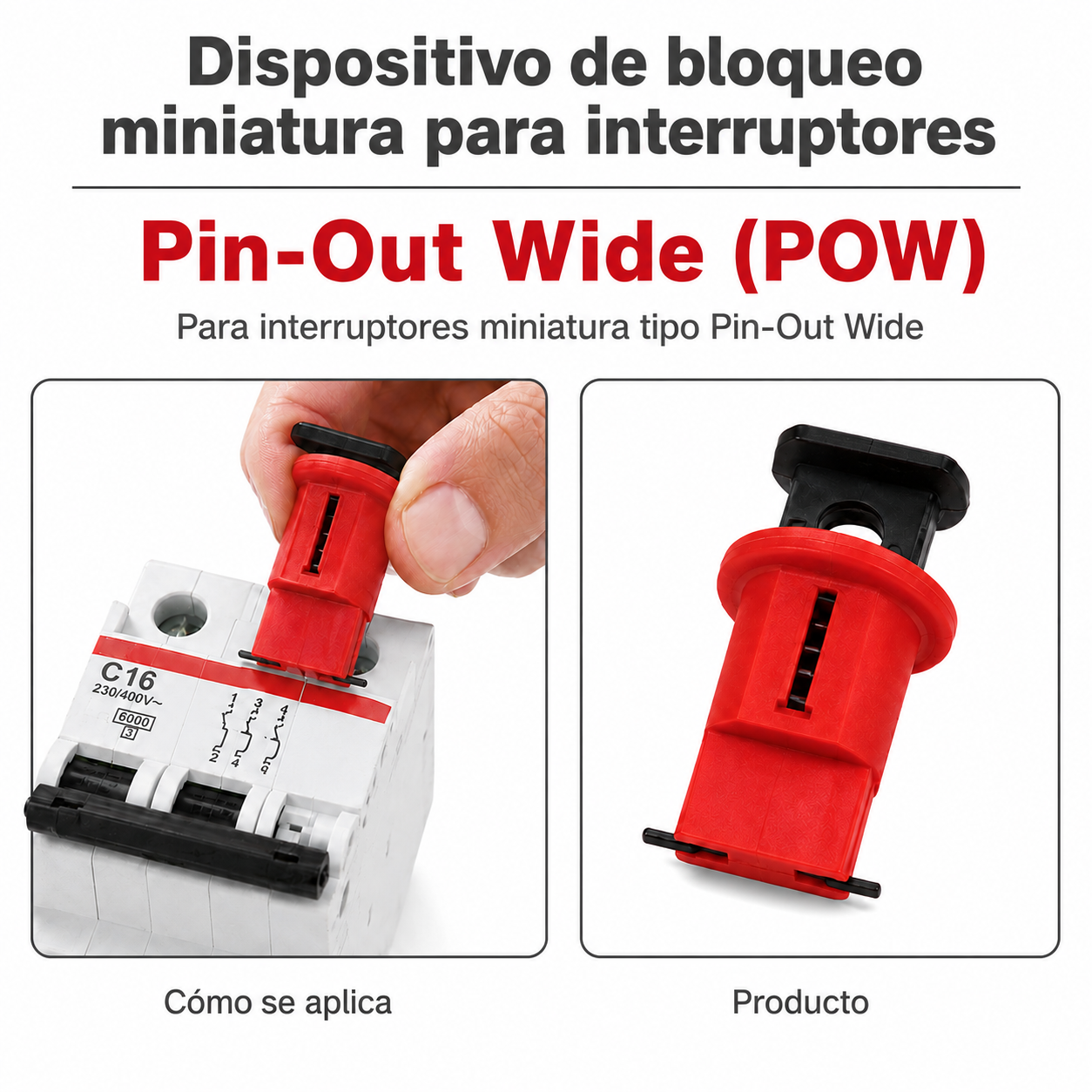 Dispositivo de bloqueo miniatura para interruptores Pin-Out Wide (POW): cómo se aplica y producto.